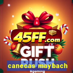 canecas maybach